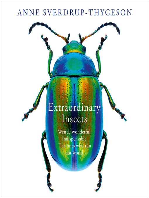 Title details for Extraordinary Insects by Anne Sverdrup-Thygeson - Available